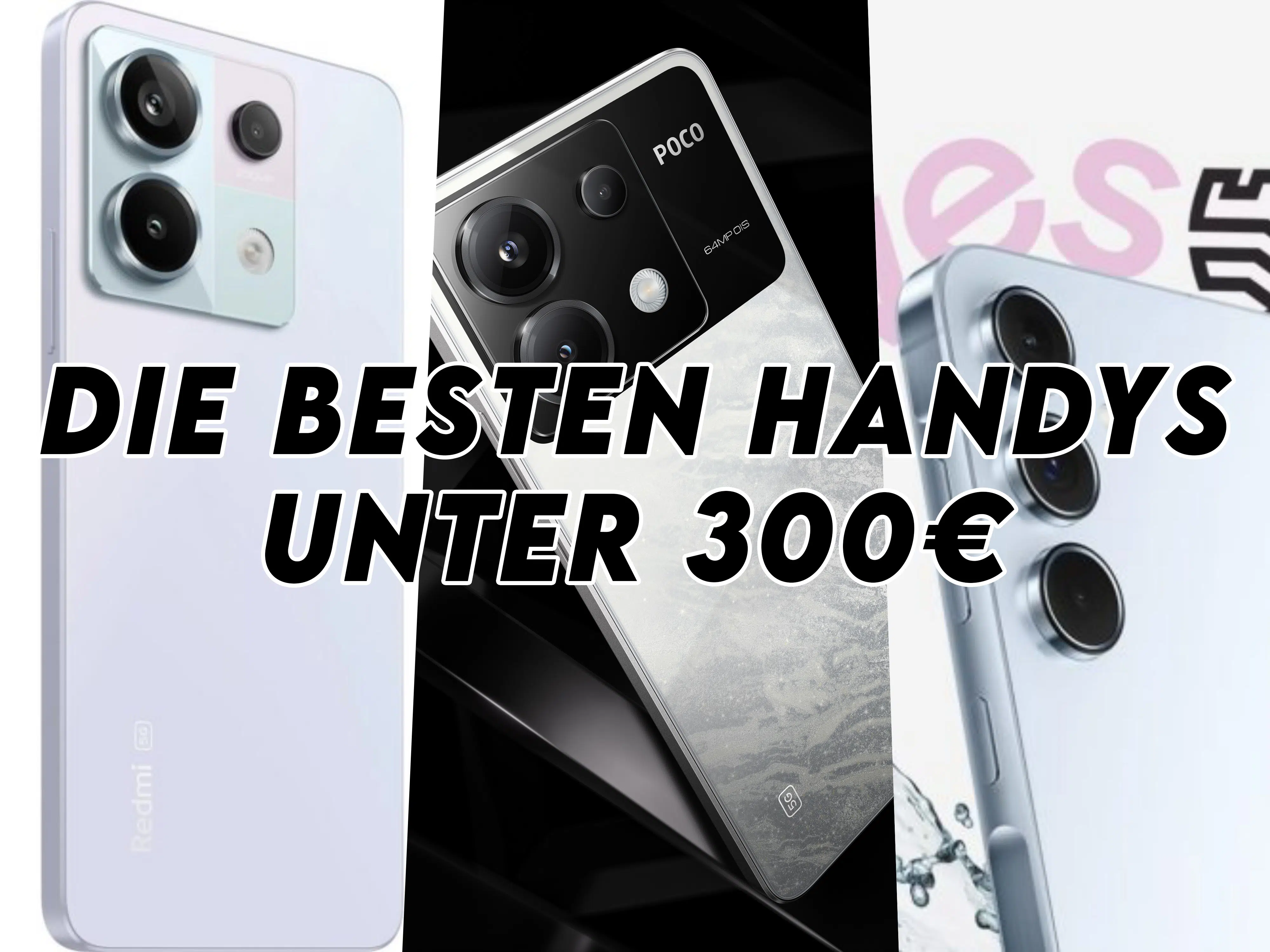 Die besten Smartphones unter 300€ - Unsere Top 3!