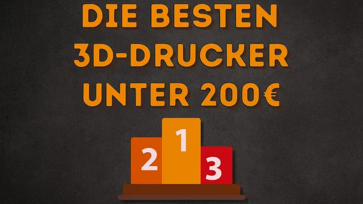 Die besten 3D-Drucker unter 200 - Unsere Top 3