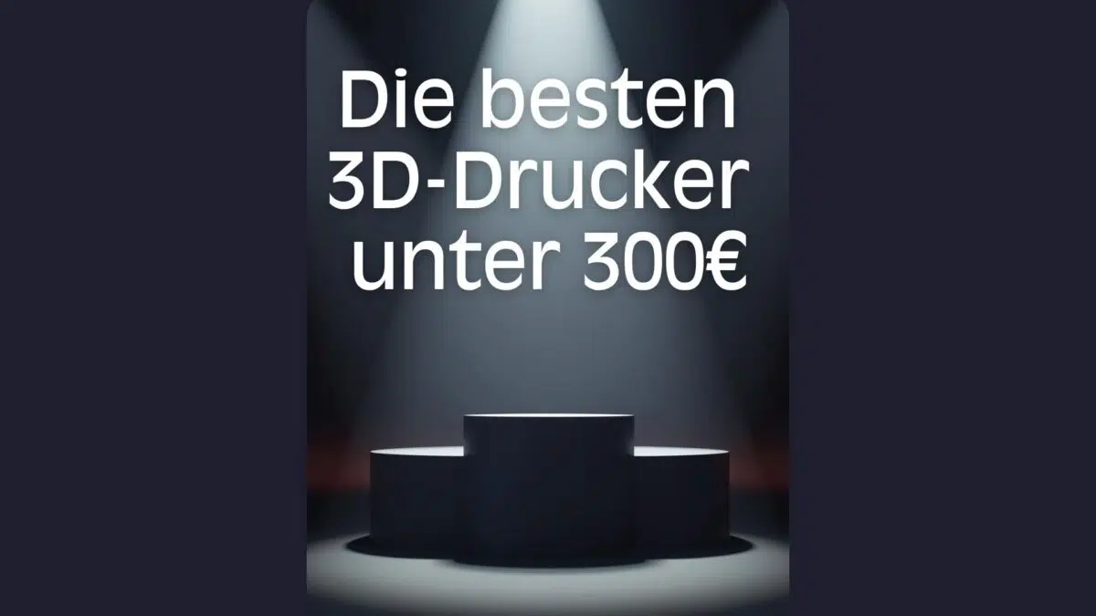 Die besten 3D Drucker unter 300 Euro Die besten 3D Drucker unter 300 Euro